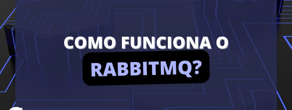 Como funciona o RabbitMQ?