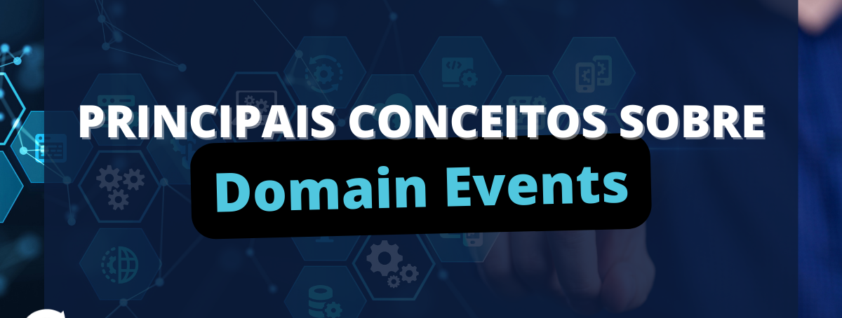 Principais conceitos sobre Domain Events