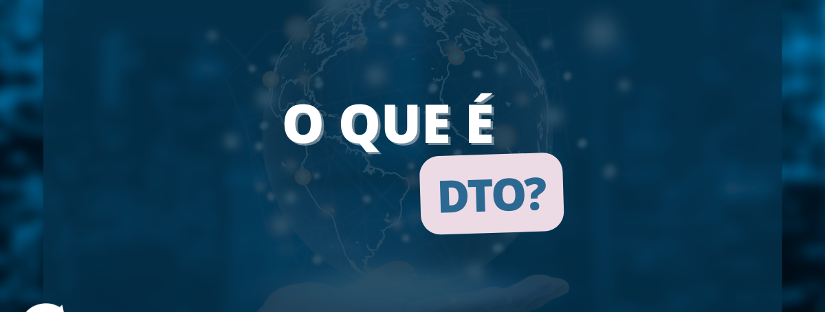 O que é DTO?