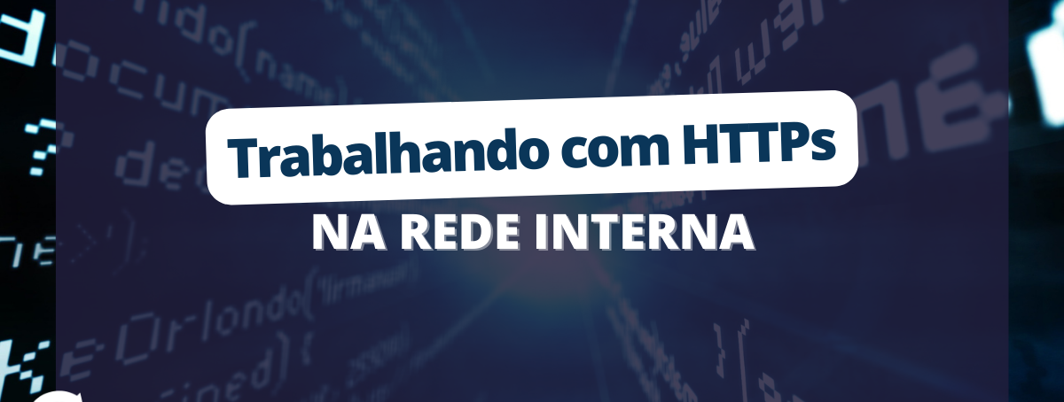 Trabalhando com HTTPs na rede interna
